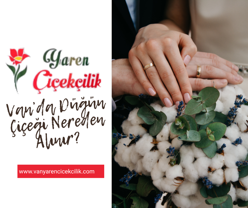 Van’da Düğün Çiçeği Nereden Alınır?